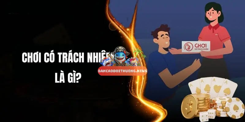 Chơi có trách nhiệm cho website bắn cá đổi thưởng 3 Cách thiết lập giới hạn và kiểm soát khi chơi bắn cá đổi thưởng