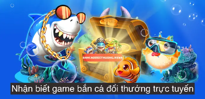 Cách nhận biết game bắn cá đổi thưởng trực tuyến uy tín 2 Nghiên cứu kỹ về nhà cung cấp game - Tiêu chí hàng đầu để xác định uy tín